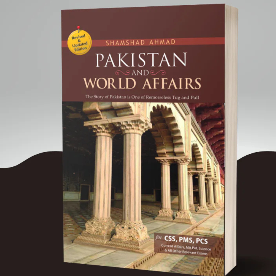 Pakistan and World Affairs By Shamshad Ahmad